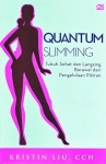 Quantum Slimming: Tubuh Sehat dan Langsing Berawal dari Pengelolaan Pikiran